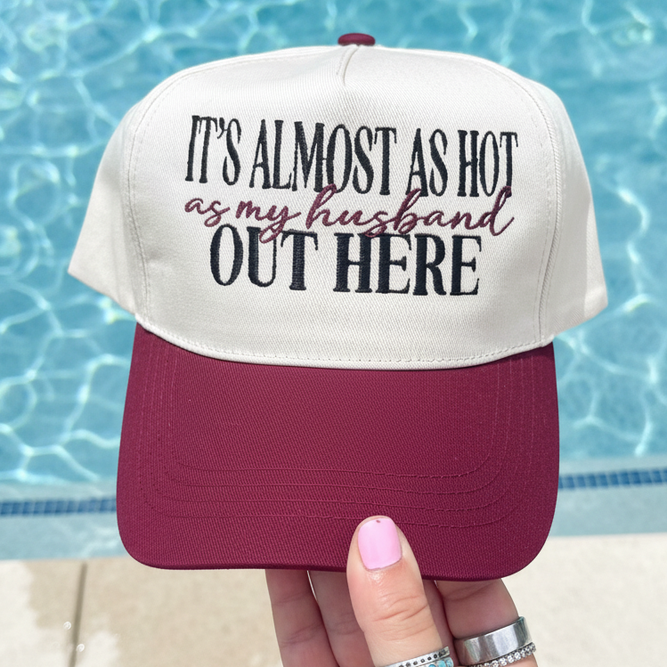 It's almost as hot as my husband 5 Panel Cotton Hat